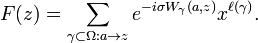 F(z)=\sum_{\gamma\subset\Omega:a\to z} e^{-i\sigma W_{\gamma}(a,z)}x^{\ell(\gamma)}.