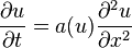 \frac{\partial u}{\partial t} = a(u) \frac{\partial^2 u}{\partial x^2}