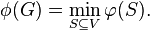 \phi(G) = \min_{S \subseteq V}\varphi(S).