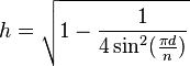 h = \sqrt{1-\frac{1}{4 \sin^{2} (\frac{\pi d}{n})}}