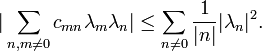  |\sum_{n,m\ne 0} c_{mn}\lambda_m\lambda_n| \le \sum_{n\ne 0} {1\over |n|} |\lambda_n|^2.