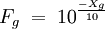 F_g\;=\;10^{\frac{-X_g}{10}}