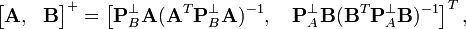   
\begin{bmatrix}
\mathbf A,  & \mathbf B 
\end{bmatrix}
^{+} = \left[\mathbf P_B^\perp \mathbf A( \mathbf A^T \mathbf P_B^\perp \mathbf A)^{-1}, \quad \mathbf P_A^\perp \mathbf B(\mathbf B^T \mathbf P_A^\perp \mathbf B)^{-1}\right]^T, 
