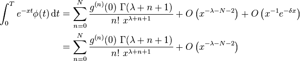 \begin{align}
\int_0^T e^{-xt}\phi(t)\,\mathrm dt &= \sum_{n=0}^{N} \frac{g^{(n)}(0) \ \Gamma(\lambda+n+1)}{n! \ x^{\lambda+n+1}} + O\left(x^{-\lambda-N-2}\right) + O\left(x^{-1} e^{-\delta x}\right) \\
&= \sum_{n=0}^{N} \frac{g^{(n)}(0) \ \Gamma(\lambda+n+1)}{n! \ x^{\lambda+n+1}} + O\left(x^{-\lambda-N-2}\right)
\end{align}