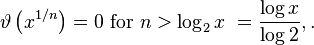 \vartheta \left(x^{1/n}\right) = 0\text{ for }n>\log_2 x\ = \frac{\log x}{\log 2},.