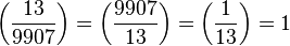 
\left(\frac{13}{9907}\right) 
=\left(\frac{9907}{13}\right) 
=\left(\frac{1}{13}\right)
=1 
