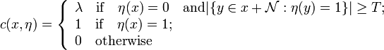  
 c(x,\eta)= \left\{
 \begin{array}{l}
   \lambda \quad \text{if}\quad\eta(x)=0\quad \text{and}|\{y\in x+\mathcal{N}:\eta(y)=1\}|\geq T; \\
  1 \quad \text{if}\quad \eta(x)=1;\\
  0 \quad \text{otherwise}
\end{array}\right.
 