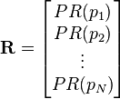 
\mathbf{R} =
\begin{bmatrix}
PR(p_1) \\
PR(p_2) \\
\vdots \\
PR(p_N)
\end{bmatrix}
