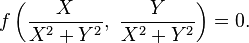 f\left(\frac{X}{X^2+Y^2},\ \frac{Y}{X^2+Y^2}\right)=0.