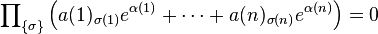 \prod\nolimits_{\{\sigma\}}\left(a(1)_{\sigma(1)}e^{\alpha(1)}+\cdots+ a(n)_{\sigma(n)} e^{\alpha(n)}\right) = 0