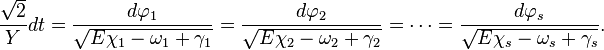 
\frac{\sqrt{2}}{Y} dt = \frac{d\varphi_{1}}{\sqrt{E \chi_{1} - \omega_{1} + \gamma_{1}}} = 
\frac{d\varphi_{2}}{\sqrt{E \chi_{2} - \omega_{2} + \gamma_{2}}} = \cdots =
\frac{d\varphi_{s}}{\sqrt{E \chi_{s} - \omega_{s} + \gamma_{s}}}.
