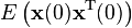 E\left({\mathbf{x}}(0){\mathbf{x}}^\mathrm T(0) \right)