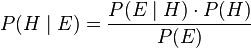 P(H\mid E) = \frac{P(E\mid H) \cdot P(H)}{P(E)}