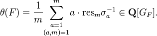 \theta(F)=\frac{1}{m}\underset{(a,m)=1}{\sum_{a=1}^m}a\cdot\mathrm{res}_m\sigma_a^{-1}\in\mathbf{Q}[G_F].