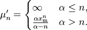 \mu_n'= \begin{cases} \infty & \alpha\le n, \\ \frac{\alpha x_\mathrm{m}^n}{\alpha-n} & \alpha>n. \end{cases}