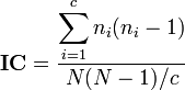 \mathbf{IC} = \frac{\displaystyle\sum_{i=1}^{c}n_i(n_i -1)}{N(N-1)/c}