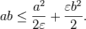 ab \le \frac{a^2}{2\varepsilon} + \frac{\varepsilon b^2}{2}.