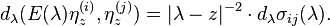  d_\lambda (E(\lambda)\eta_z^{(i)},\eta_z^{(j)}) = |\lambda - z|^{-2} \cdot d_\lambda \sigma_{ij}(\lambda).