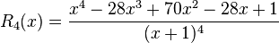 R_4(x)=\frac{x^4-28x^3+70x^2-28x+1}{(x+1)^4}\,