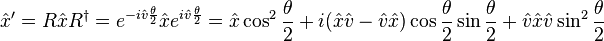 \hat x' = R \hat x R^\dagger = e^{-i\hat v \frac{\theta}{2}} \hat x e^{i \hat v \frac{\theta}{2}} = \hat x \cos^2 \frac{\theta}{2} + i (\hat x \hat v - \hat v \hat x) \cos \frac{\theta}{2} \sin \frac{\theta}{2} + \hat v \hat x \hat v \sin^2 \frac{\theta}{2}