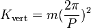 K_\text{vert}=m(\frac{2\pi}{P})^2