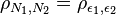 \rho_{N_1,N_2}=\rho_{\epsilon_1,\epsilon_2}