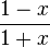 \frac{1-x}{1+x}