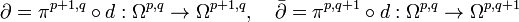 \partial=\pi^{p+1,q}\circ d:\Omega^{p,q}\rightarrow\Omega^{p+1,q},\quad \bar{\partial}=\pi^{p,q+1}\circ d:\Omega^{p,q}\rightarrow\Omega^{p,q+1}