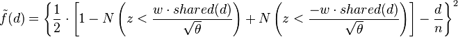 
\tilde{f}(d) = \left\{ \frac{1}{2} \cdot \left[ 1 - N \left( z < \frac{w \cdot shared(d)}{\sqrt{\theta}} \right) + N \left( z < \frac{- w \cdot shared(d)}{\sqrt{\theta}} \right) \right] - \frac{d}{n} \right\}^2
