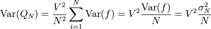 \mathrm{Var}(Q_N) =  \frac{V^2}{N^2} \sum_{i=1}^N \mathrm{Var}(f) = V^2\frac{\mathrm{Var}(f)}{N} = V^2\frac{\sigma_N^2}{N}