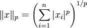 \|x\|_p = \left(\sum_{i=1}^n |x_i|^p\right)^{1/p}