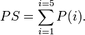 PS = \sum_{i=1}^{i=5} P(i).