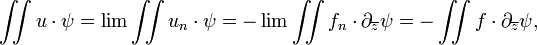 \displaystyle{\iint u \cdot \psi =\lim\iint u_n\cdot \psi =-\lim \iint f_n \cdot \partial_{\overline {z}} \psi = -\iint f\cdot   \partial_{\overline {z}} \psi,}