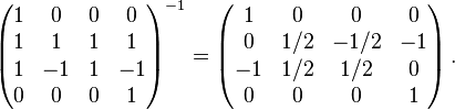 \left(\begin{matrix}
1 &  0 & 0 &  0 \\
1 &  1 & 1 &  1 \\
1 & -1 & 1 & -1 \\
0 &  0 & 0 &  1
\end{matrix}\right)^{-1} =
\left(\begin{matrix}
1 & 0 & 0 & 0 \\
0 & 1/2 & -1/2 & -1 \\
-1 & 1/2 & 1/2 & 0 \\
0 & 0 & 0 & 1
\end{matrix}\right).