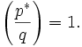 \left(\frac{p^*}q\right) = 1.