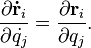 \frac {\partial \mathbf{\dot{r}}_i}{\partial \dot{q_j}} = \frac {\partial \mathbf{r}_i}{\partial q_j}  .