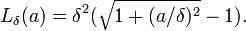 L_\delta (a) = \delta^2(\sqrt{1+(a/\delta)^2}-1).