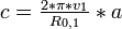 c=\tfrac{2*\pi*v_{1}}{R_{0,1}} * a