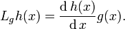 L_{g}h(x) = \frac{\operatorname{d}h(x)}{\operatorname{d}x}g(x).