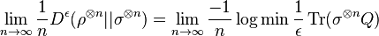 \lim_{n\rightarrow\infty}\frac{1}{n}D^{\epsilon}(\rho^{\otimes n}||\sigma^{\otimes n})   = \lim_{n\rightarrow\infty}\frac{-1}{n}\log \min \frac{1}{\epsilon}\operatorname{Tr}(\sigma^{\otimes n} Q) 