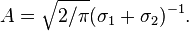 \quad A= \sqrt{2/\pi} (\sigma_1+\sigma_2)^{-1}.