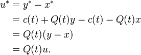 \ \begin{align} u^* &= y^*-x^* \\
&=c(t)+Q(t)y-c(t)-Q(t)x \\
&=Q(t)(y-x) \\
& =Q(t)u. \end{align} 