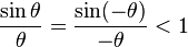 \frac{\sin \theta}{\theta} = \frac{\sin (-\theta)}{-\theta} < 1\,