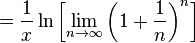 =\frac{1}{x} \ln \left [ \lim_{n \to \infty}\left( 1 + \frac{1}{n} \right)^n \right ]