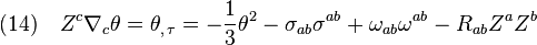 (14)\quad Z^c\nabla_c \theta=\theta_{,\,\tau}=-\frac{1}{3}\theta^2 -\sigma_{ab}\sigma^{ab}+\omega_{ab}\omega^{ab}-R_{ab}Z^a Z^b