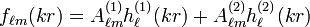 f_{\ell m}(k r)=A_{\ell m}^{(1)} h_\ell^{(1)}(k r) + A_{\ell m}^{(2)} h_\ell^{(2)}(k r)