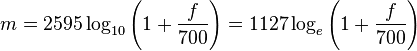 m = 2595 \log_{10}\left(1 + \frac{f}{700}\right) = 1127 \log_e\left(1 + \frac{f}{700}\right) \ 