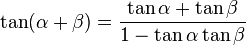 \tan (\alpha + \beta) = \frac{\tan \alpha + \tan \beta}{1 - \tan \alpha \tan \beta}