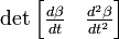 \det\begin{bmatrix}\frac{d\beta}{dt} & \frac{d^2\beta}{dt^2}\end{bmatrix}