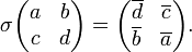 \sigma\begin{pmatrix} a & b \\ c & d\end{pmatrix} = \begin{pmatrix} \overline{d} & \overline{c} \\ \overline{b} & \overline{a}\end{pmatrix}.